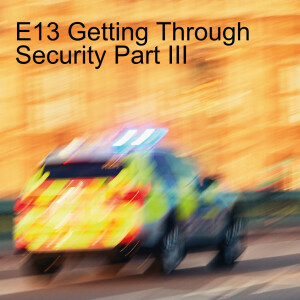 E13 Getting Through Security Part III