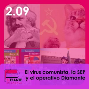 2.09 El virus comunista, la SEP y el operativo Diamante