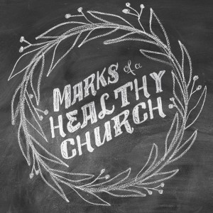 Marks of a Healthy Church