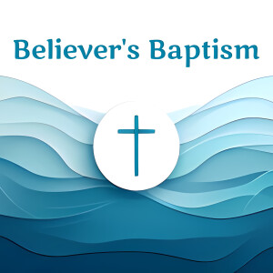 Colossians 2:11-15 – Believer's Baptism