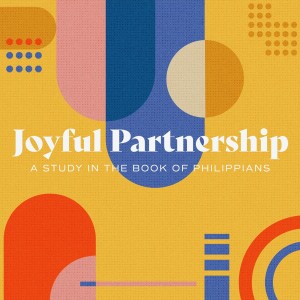 Philippians 1:1-11 – Partners in Joy
