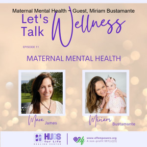 Maternal Mental Health ~ Guest, Miriam Bustamante