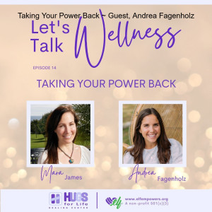 Taking Your Power Back ~ Guest, Andrea Fagenholz