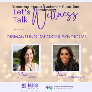 Dismantling Imposter Syndrome ~ Guest, Tania Bhattacharyya