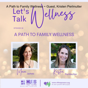A Path to Family Wellness ~ Guest, Kristen Perlmutter