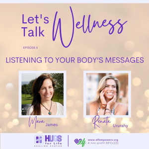 Listening To Your Body’s Messages ~ Guest, Renata Ururahy