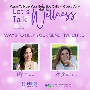 Ways To Help Your Sensitive Child ~ Guest, Amy Hamilton