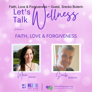 Faith, Love & Forgiveness ~ Guest, Srecko Buterin