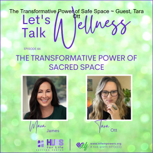 The Transformative Power of Safe Space ~ Guest, Tara Ott