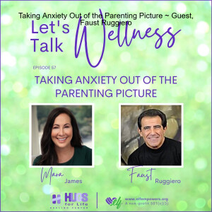 Taking Anxiety Out of the Parenting Picture ~ Guest, Faust Ruggiero