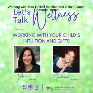 Working with Your Child’s Intuition and Gifts ~ Guest, Shannon Horton
