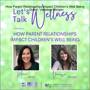 How Parent Relationships Impact Children’s Well Being   ~ Guest, Vanessa Morgan