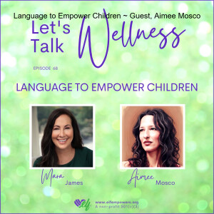 Language to Empower Children ~ Guest, Aimee Mosco