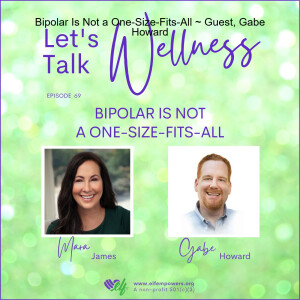 Bipolar Is Not a One-Size-Fits-All ~ Guest, Gabe Howard