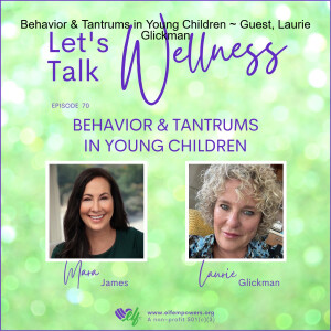 Behavior & Tantrums in Young Children ~ Guest, Laurie Glickman