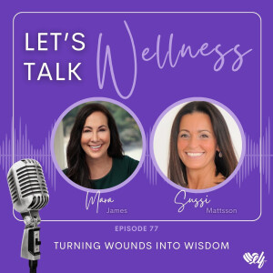 Turning Wounds Into Wisdom ~ Guest, Sussi Mattsson