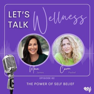 The Power of Self Belief ~ Guest, Caren Paskel