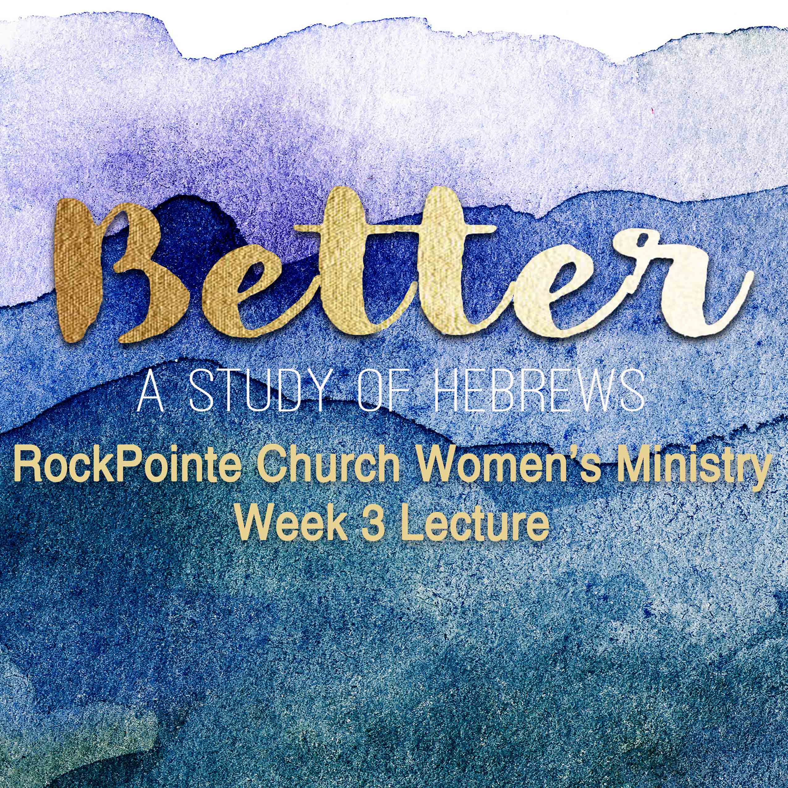 Hebrews, week 3 - Better than Moses, Kris Murphy and Becky Hayes