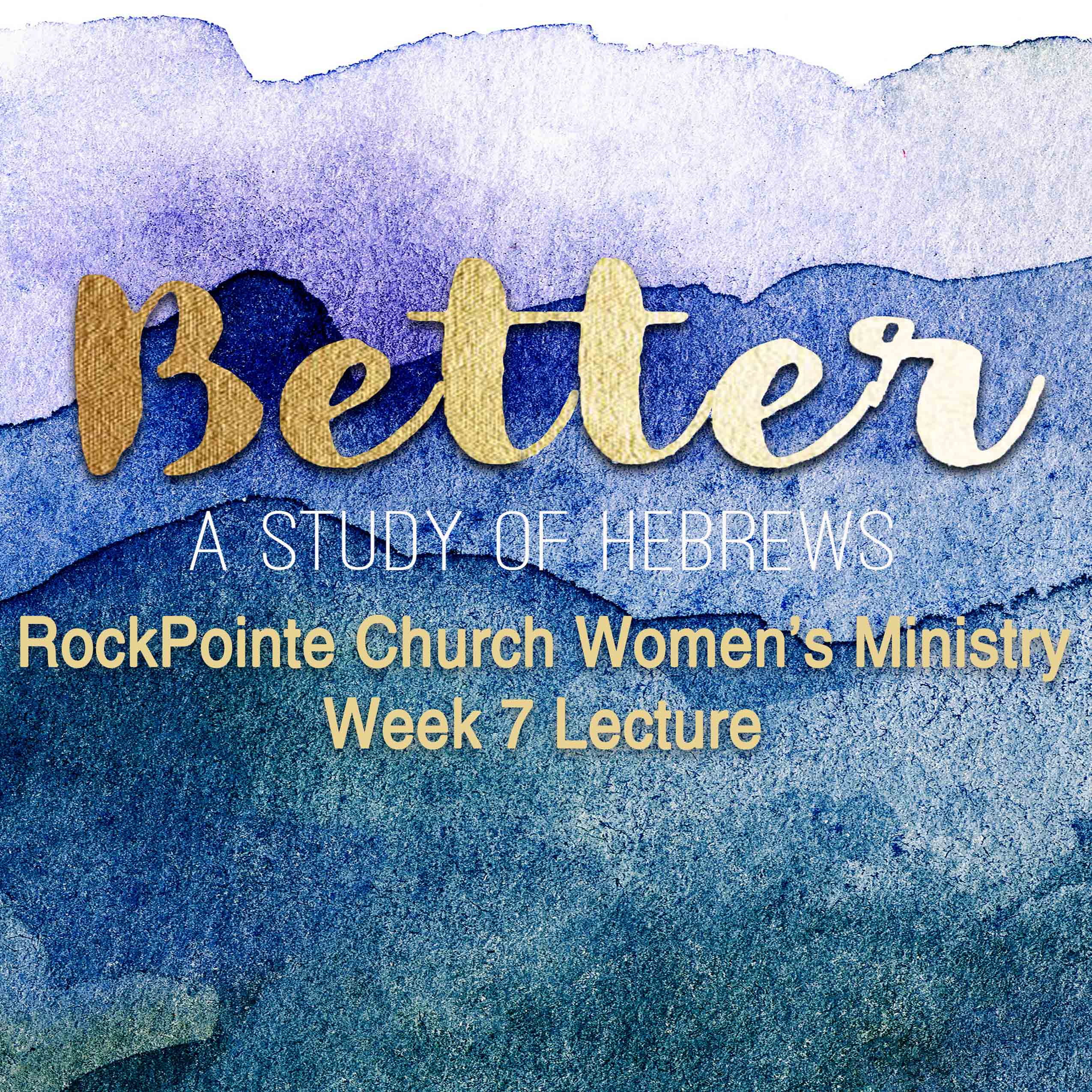 Hebrews, week 7 - Better Tabernacle, Kris Murphy
