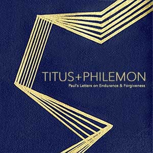 Titus+Philemon, week 8 - Lauren Etter