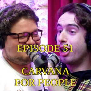 #51 - Carvana for People | The Thoughtless Experiment