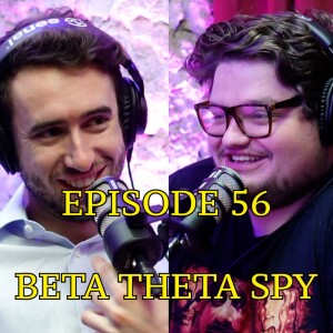 #56 - Beta Theta Spy | The Thoughtless Experiment