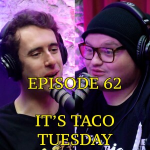 #62 - It’s Taco Tuesday | The Thoughtless Experiment