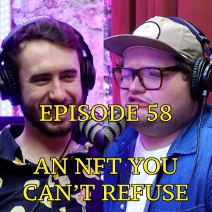 #58 - An NFT You Can’t Refuse | The Thoughtless Experiment