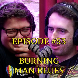 #53 - Burning Man Blues | The Thoughtless Experiment