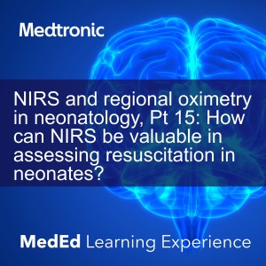 NIRS and regional oximetry in neonatology, Pt 15: How can NIRS be valuable in assessing resuscitation in neonates?