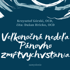 Dotyk Slova - Veľkonočná nedeľa Pánovho zmŕtvychvstania