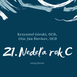 Dotyk Slova - 21. Nedeľa rok C