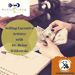 Selling Lucrative Artistry with Dr. Brian Witkowski