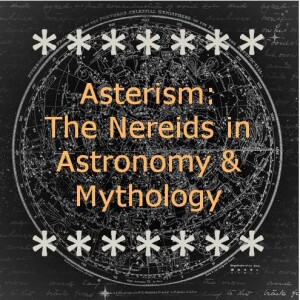 Asterism: The Nereids in Astronomy and Mythology