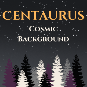 Centaurus: Cosmic Background