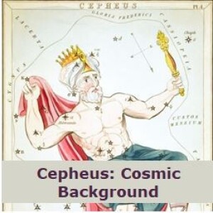 Cepheus: Cosmic Background