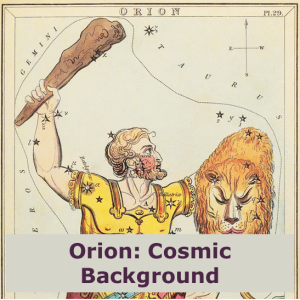 Orion: Cosmic Background