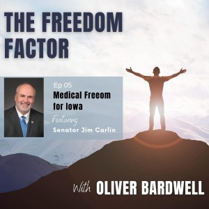 Ep. 05 Medical Freedom for Iowa - with Senator Jim Carlin 10/29/2021