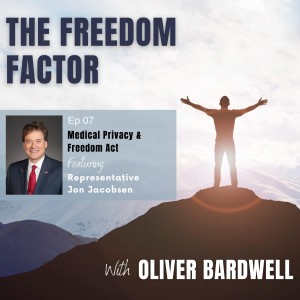 Ep. 07 Medical Privacy & Freedom Act