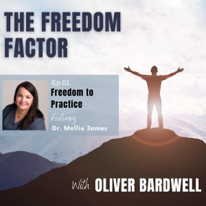Ep. 01 Dr. Molly James - Freedom to Practice