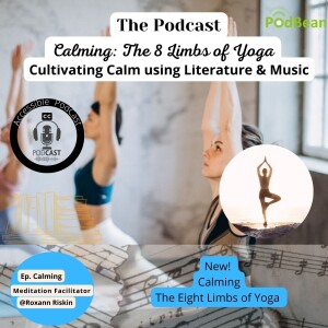 Calming: Guided Meditation on the 8 Limbs of Yoga