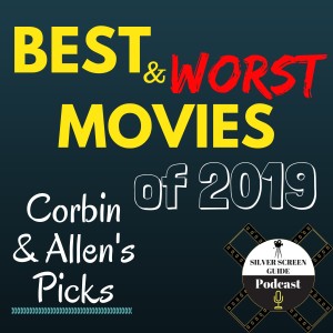 Best and Worst Movies of 2019 | Corbin and Allen's Picks