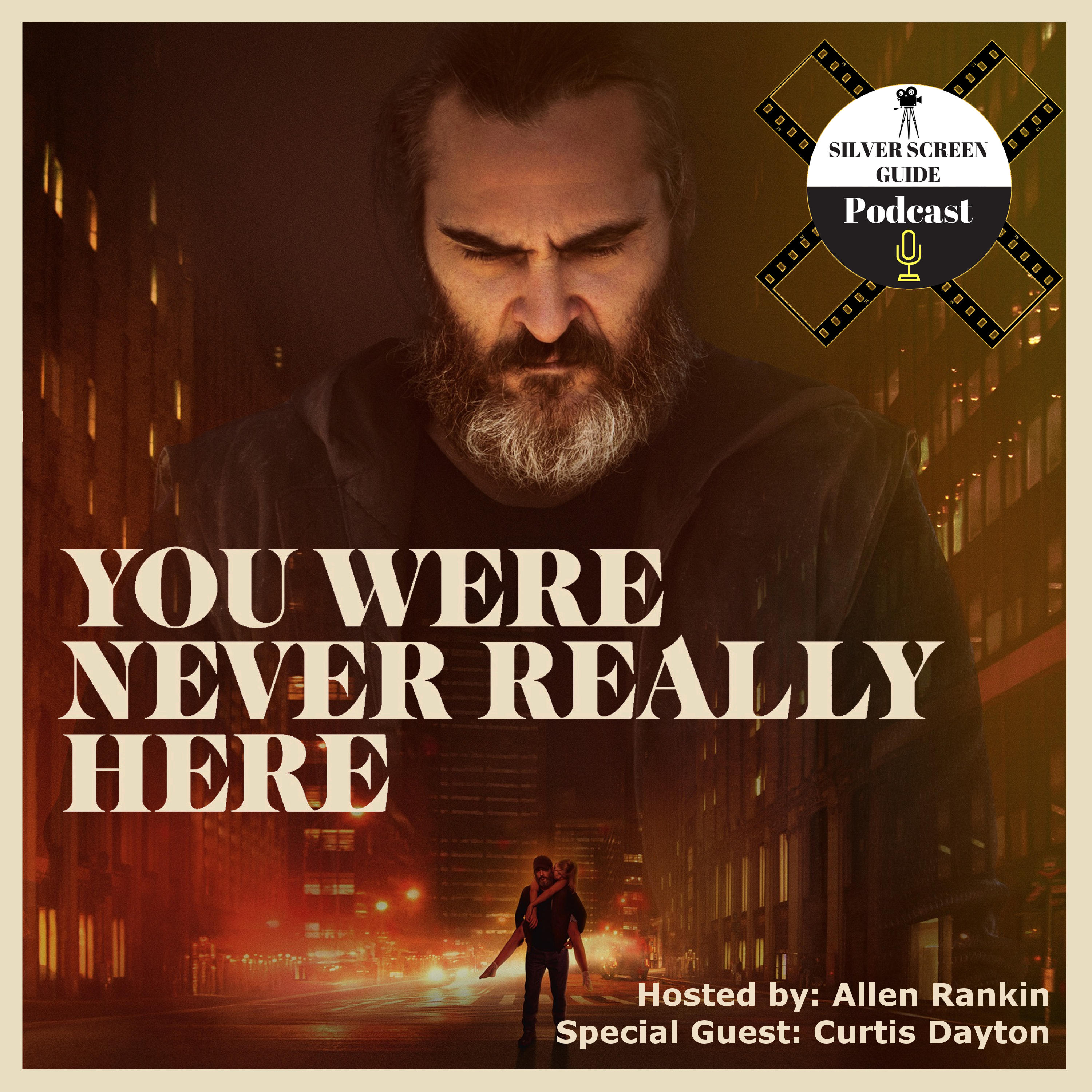 You Were Never Really Here (2018) | Movie Discussion