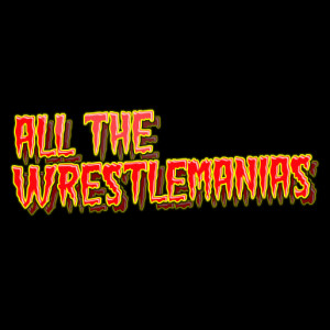 Introducing All the WrestleManias!