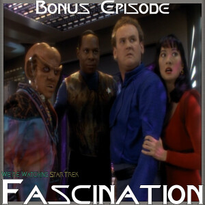 Bonus: Deep Space Nine - Season 3 Episode 10 - Fascination