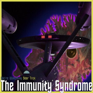 S02 E18 - The Immunity Syndrome