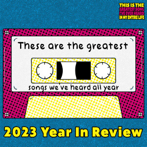 These Are The Greatest Songs We’ve Heard All Year (2023 In Review)