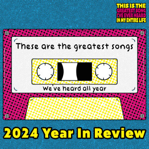 These Are The Greatest Songs We've Heard All Year (2024 In Review)