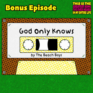 Bonus: God Only Knows Music Analysis (Pop Unmuted 2016 Episode Re-release)