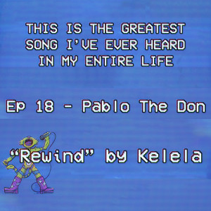 Pablo The Don Hits Play On ”Rewind” Every Day